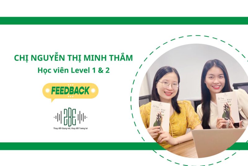 CHIA SẺ CỦA HỌC VIÊN NGUYỄN THỊ MINH THẮM SAU KHI KẾT THÚC KHÓA LEVEL 1&2 TẠI 2BEVOICE